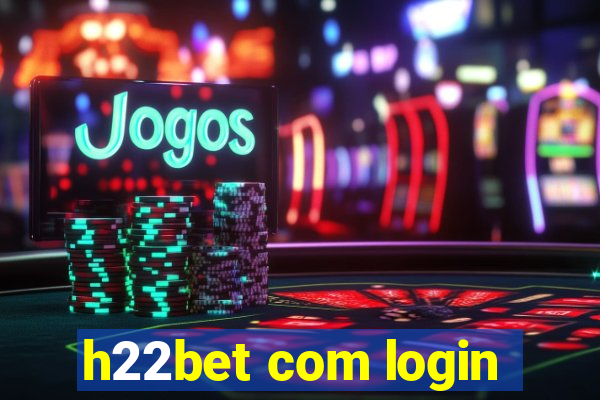 h22bet com login